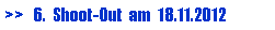 Textfeld: >>   6.  Shoot-Out  am  18.11.2012