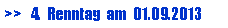 Textfeld: >>   4.  Renntag  am  01.09.2013